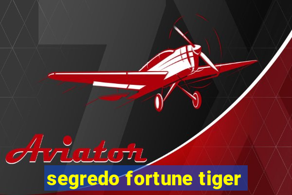 segredo fortune tiger